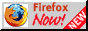 88x31 button. Firefox... NOW! New